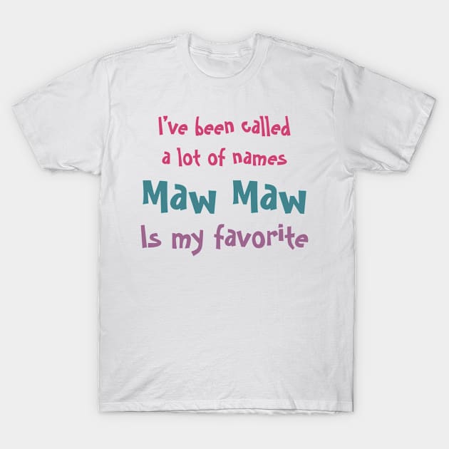 Maw Maw Grandma Gift - Maw Maw Is My Favorite T-Shirt by BTTEES